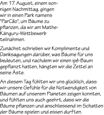 Am 17. August, einem sonnigen Nachmittag, gingen wir in einen Park namens \“ParC o\", um B ume zu pflanzen, da wir am...
