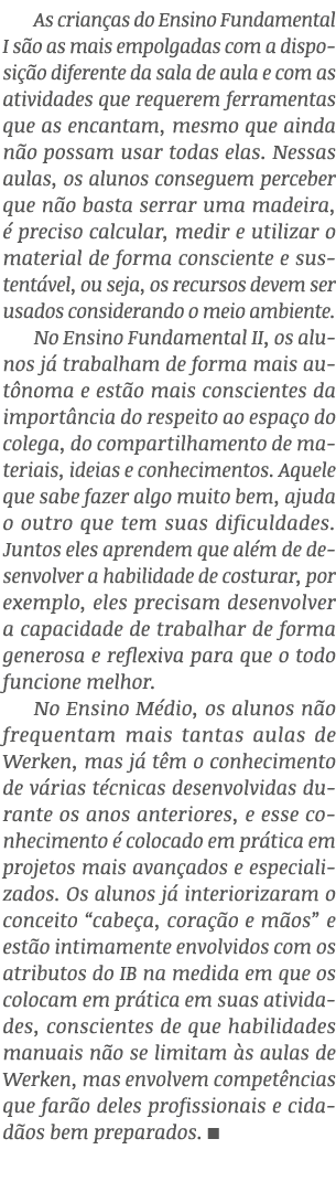 As crian as do Ensino Fundamental I s o as mais empolgadas com a disposi o diferente da sala de aula e com as ativid...