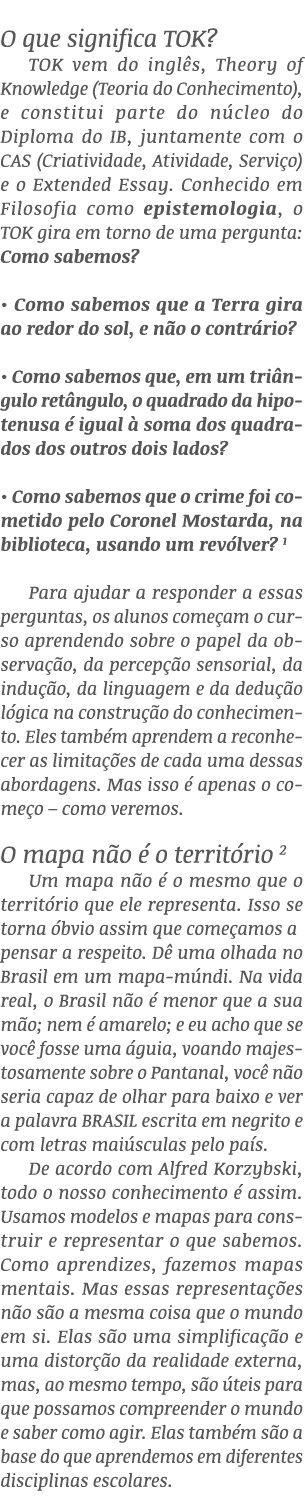 O que significa TOK? TOK vem do ingl s, Theory of Knowledge (Teoria do Conhecimento), e constitui parte do n cleo do ...