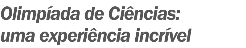 Olimp ada de Ci ncias: uma experi ncia incr vel