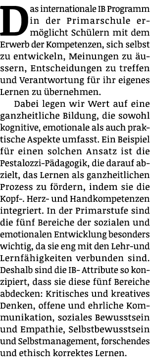 Das internationale IB Programm in der Primarschule erm glicht Sch lern mit dem Erwerb der Kompetenzen, sich selbst zu...
