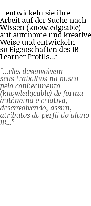 ...entwickeln sie ihre Arbeit auf der Suche nach Wissen (knowledgeable) auf autonome und kreative Weise und entwickel...