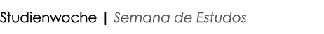 Studienwoche | Semana de Estudos 