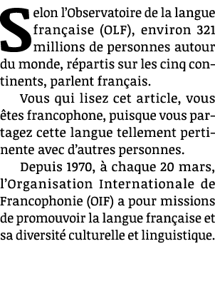 Selon l’Observatoire de la langue fran aise (OLF), environ 321 millions de personnes autour du monde, r partis sur le...