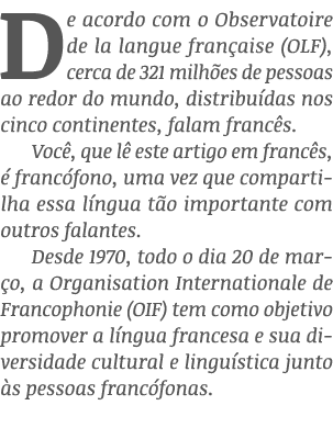 De acordo com o Observatoire de la langue fran aise (OLF), cerca de 321 milh es de pessoas ao redor do mundo, distrib...