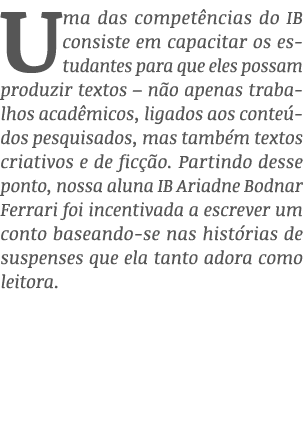 Uma das compet ncias do IB consiste em capacitar os estudantes para que eles possam produzir textos – n o apenas trab...