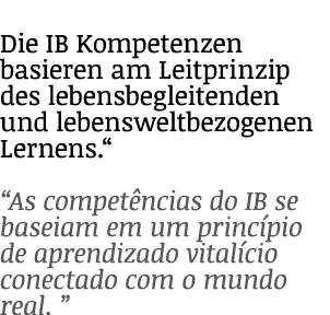 Die IB Kompetenzen basieren am Leitprinzip des lebensbegleitenden und lebensweltbezogenen Lernens.“ “As compet ncias ...