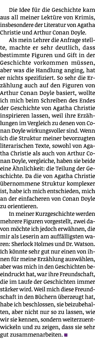 Die Idee f r die Geschichte kam aus all meiner Lekt re von Krimis, insbesondere der Literatur von Agatha Christie und...