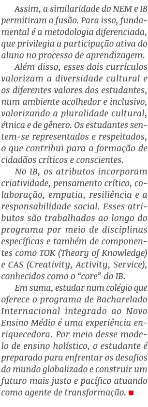 Assim, a similaridade do NEM e IB permitiram a fus o. Para isso, fundamental  a metodologia diferenciada, que privil...