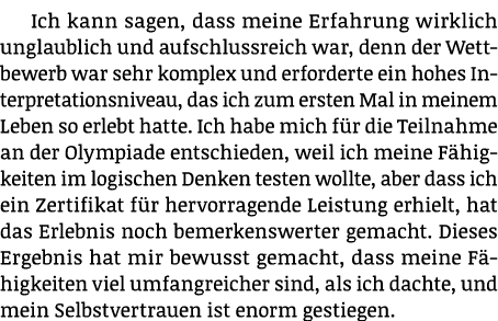 Ich kann sagen, dass meine Erfahrung wirklich unglaublich und aufschlussreich war, denn der Wettbewerb war sehr kompl...