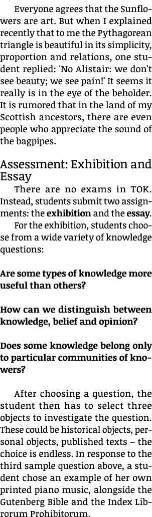 Everyone agrees that the Sunflowers are art. But when I explained recently that to me the Pythagorean triangle is bea...