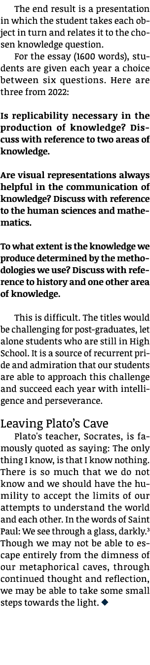 The end result is a presentation in which the student takes each object in turn and relates it to the chosen knowledg...