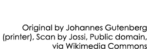 Original by Johannes Gutenberg (printer), Scan by Jossi, Public domain, via Wikimedia Commons