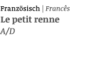 Franz sisch | Franc s Le petit renne A/D