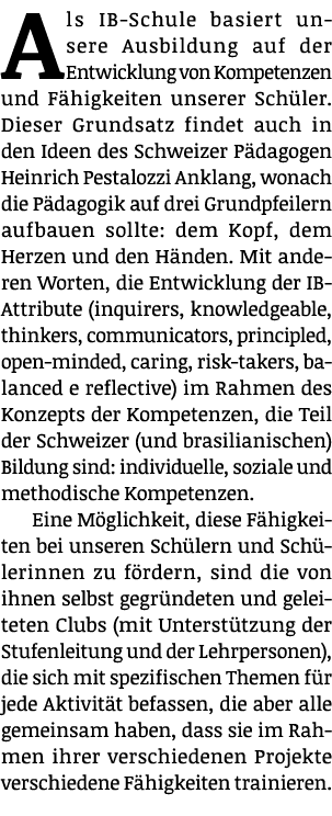 Als IB-Schule basiert unsere Ausbildung auf der Entwicklung von Kompetenzen und F higkeiten unserer Sch ler. Dieser G...