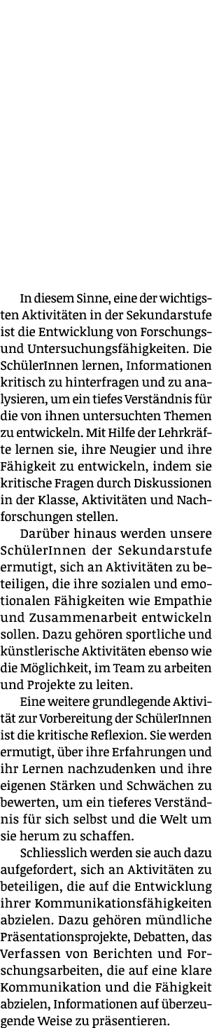In diesem Sinne, eine der wichtigsten Aktivit ten in der Sekundarstufe ist die Entwicklung von Forschungs- und Unters...