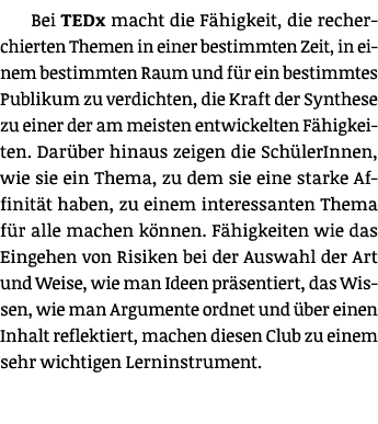 Bei TEDx macht die F higkeit, die recherchierten Themen in einer bestimmten Zeit, in einem bestimmten Raum und f r ei...