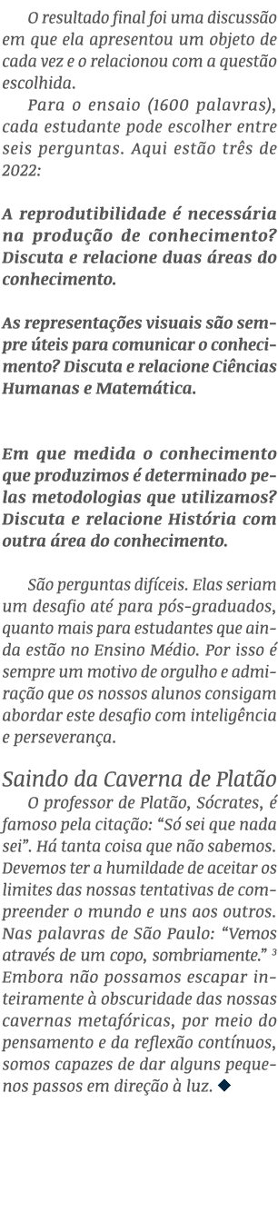 O resultado final foi uma discuss o em que ela apresentou um objeto de cada vez e o relacionou com a quest o escolhid...