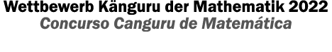 Wettbewerb K nguru der Mathematik 2022 Concurso Canguru de Matem tica 