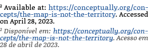 2 Available at: https://conceptually.org/concepts/the-map-is-not-the-territory. Accessed on April 28, 2023. 2 Dispon ...